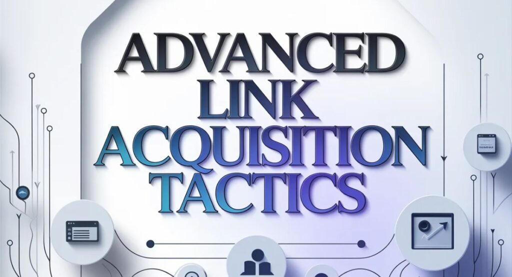 Advanced Link Acquisition Tactics